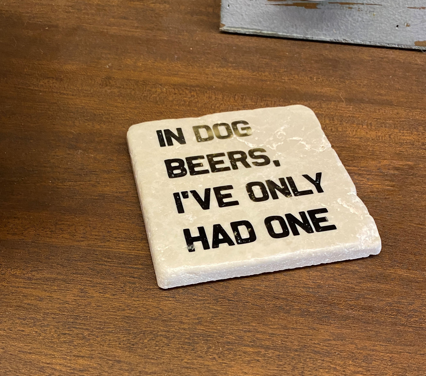 In Dog Beers, I've Only Had One